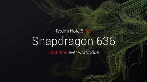 首发骁龙636！红米Note 5 Pro正式发布：6G内存1600元