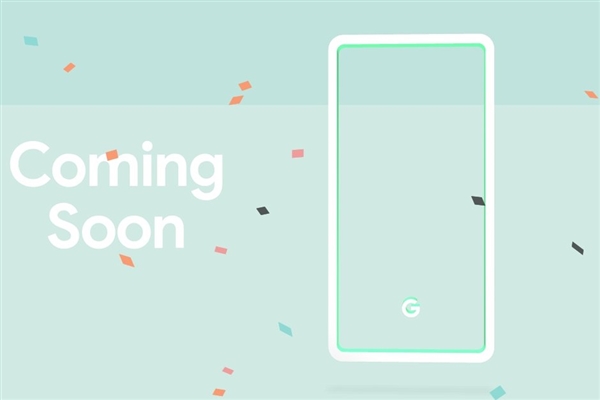 10月9日发 谷歌Pixel 3系列新配色曝光：浅绿色