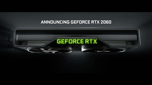 NVIDIA RTX 2060发布！比GTX 1060快60%、349美元