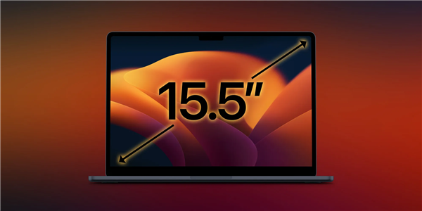 史上最大的Air！15.5英寸MacBook Air来了：4月发
