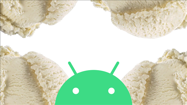 Android 15全球首曝：代号“香草冰淇淋”相当甜美