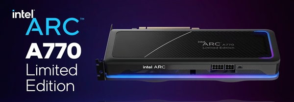 唯一16GB显存！Intel Arc A770限量版旗舰显卡停产退市 一天不留